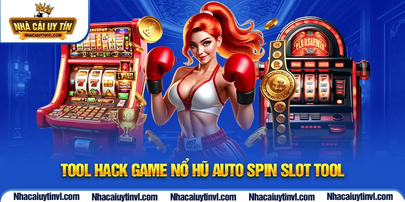 Tool hack game nổ hũ Auto Spin Slot Tool