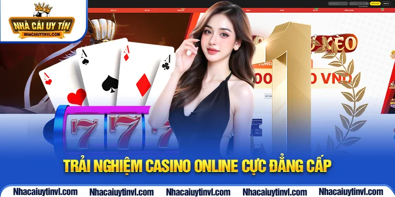 Trải nghiệm casino online cực đẳng cấp